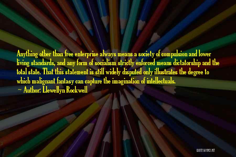 Socialism Quotes By Llewellyn Rockwell
