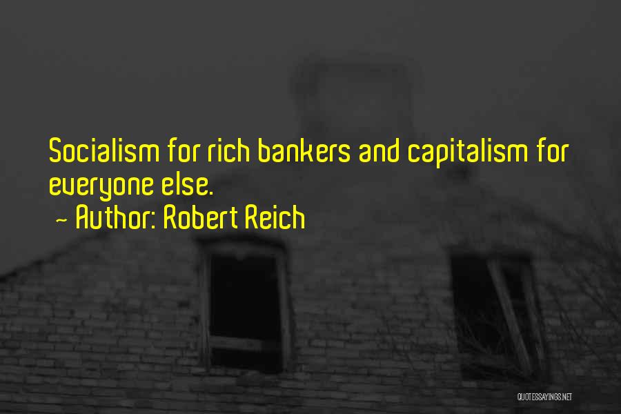 Socialism Vs Capitalism Quotes By Robert Reich