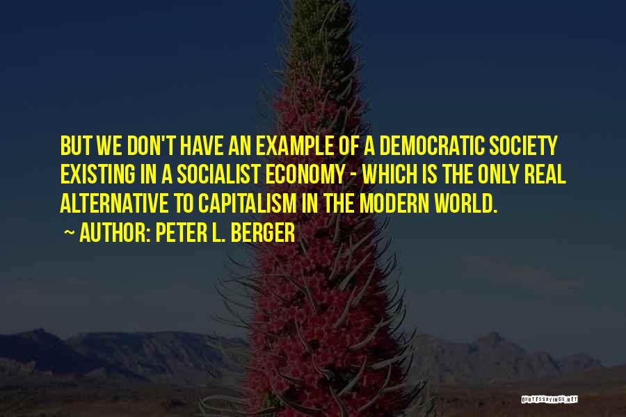 Socialist Economy Quotes By Peter L. Berger