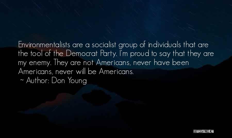 Socialist Party Quotes By Don Young