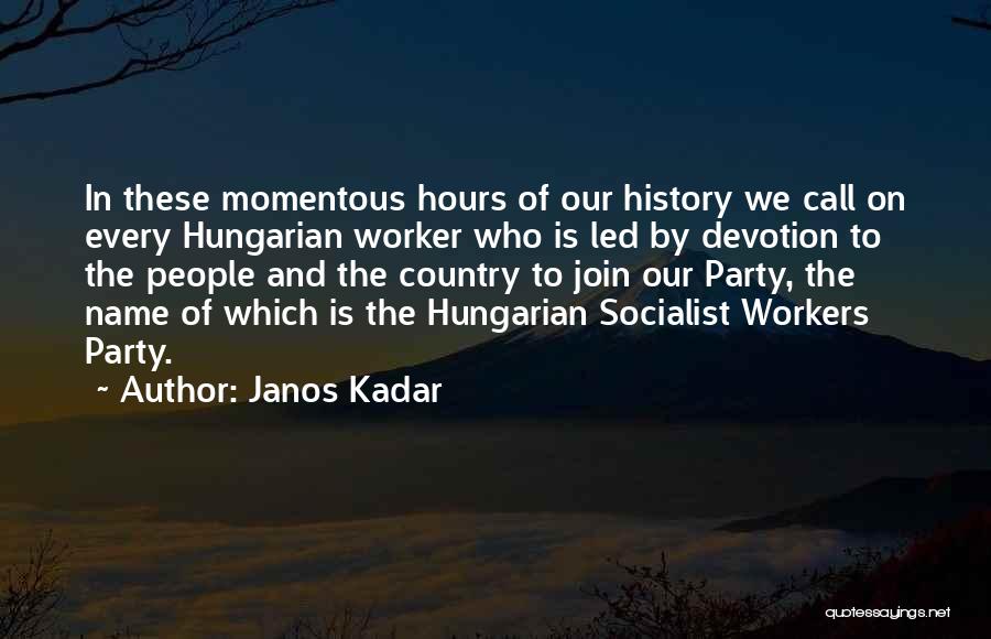 Socialist Party Quotes By Janos Kadar