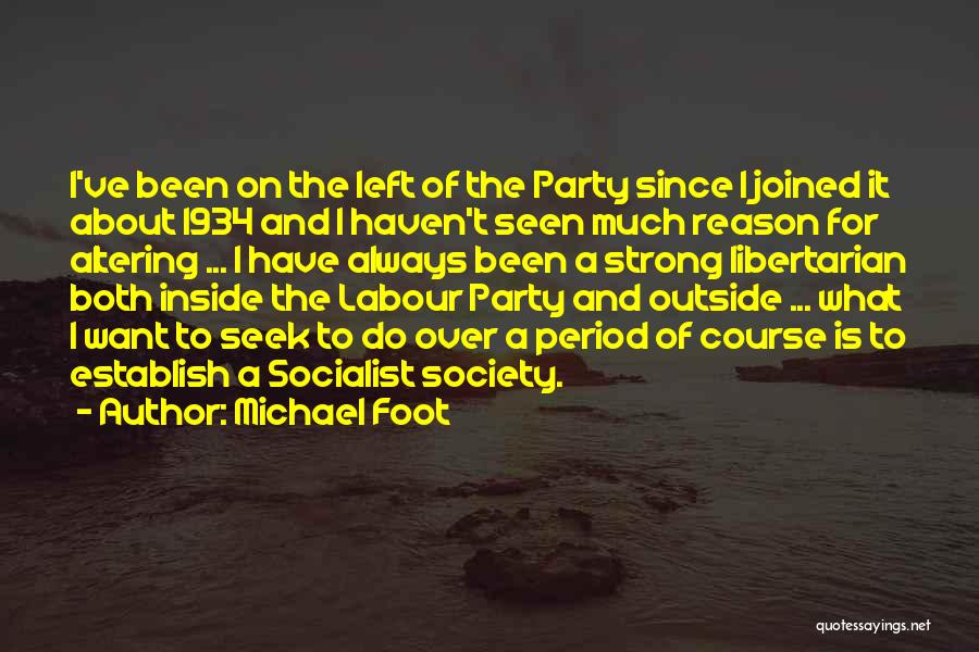 Socialist Party Quotes By Michael Foot