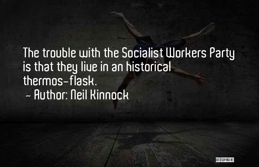 Socialist Party Quotes By Neil Kinnock