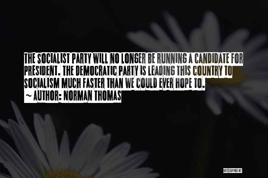 Socialist Party Quotes By Norman Thomas