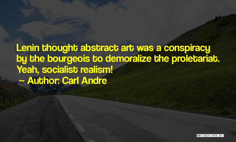 Socialist Realism Quotes By Carl Andre