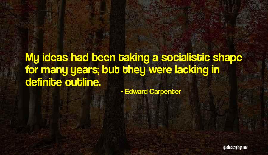 Socialistic Ideas Quotes By Edward Carpenter Socialistic Ideas Quotes By Edward Carpenter