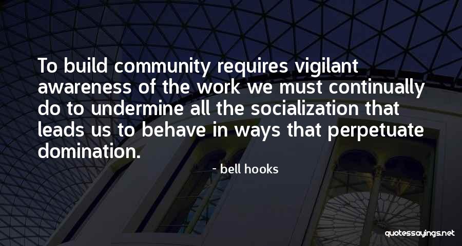 Socialization Best Quotes By Bell Hooks Socialization Best Quotes By Bell Hooks