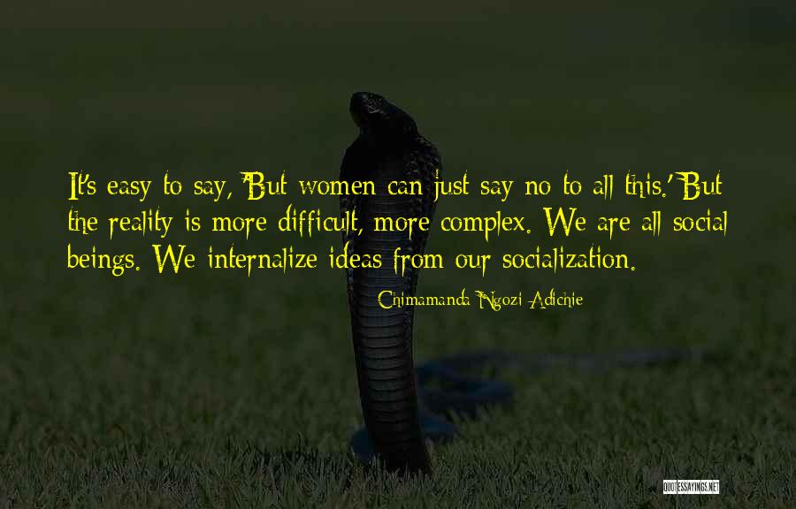 Socialization Best Quotes By Chimamanda Ngozi Adichie Socialization Best Quotes By Chimamanda Ngozi Adichie