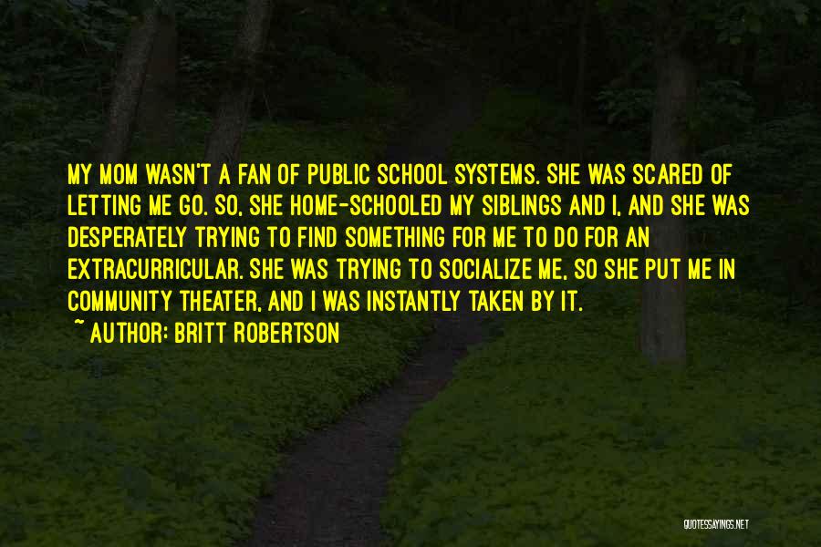 Socialize Quotes By Britt Robertson