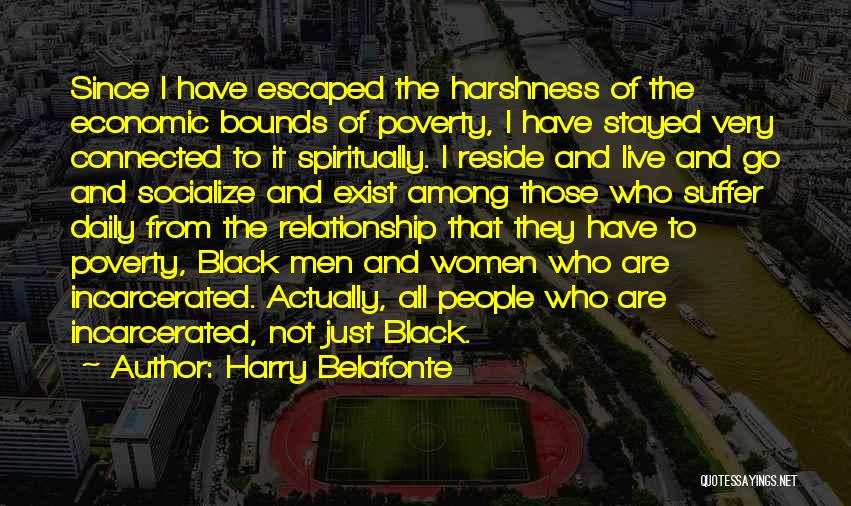 Socialize Quotes By Harry Belafonte