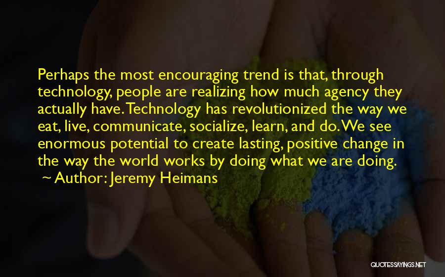 Socialize Quotes By Jeremy Heimans