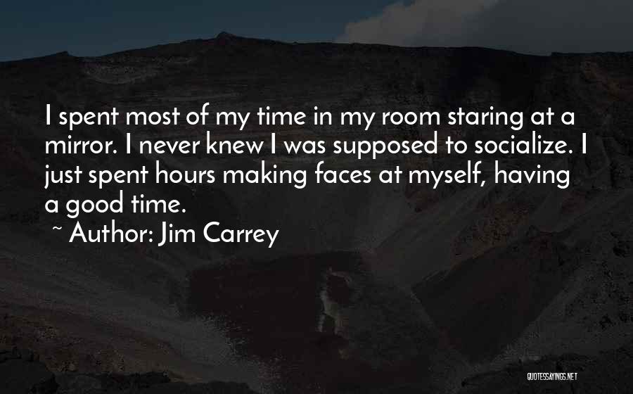 Socialize Quotes By Jim Carrey