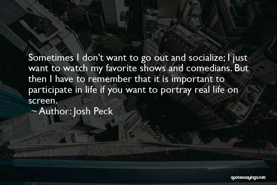 Socialize Quotes By Josh Peck