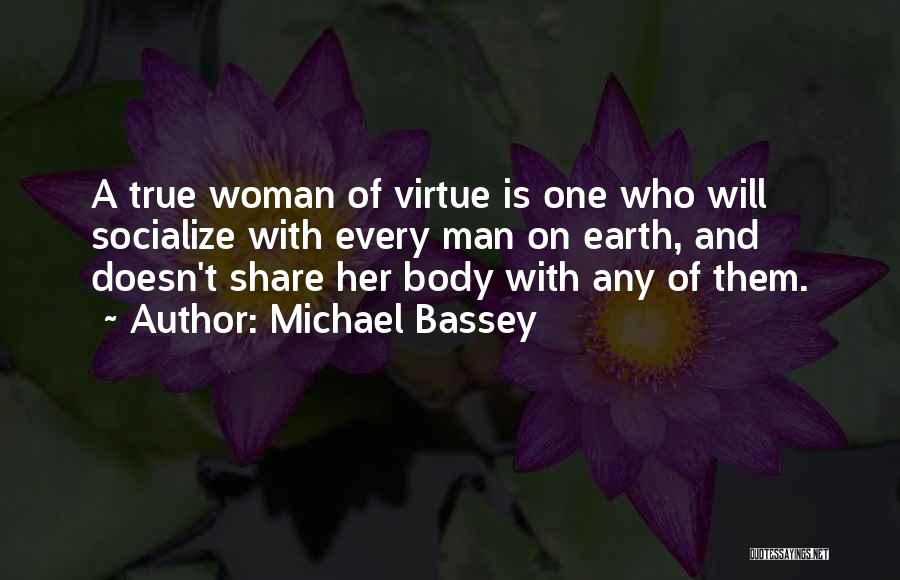 Socialize Quotes By Michael Bassey