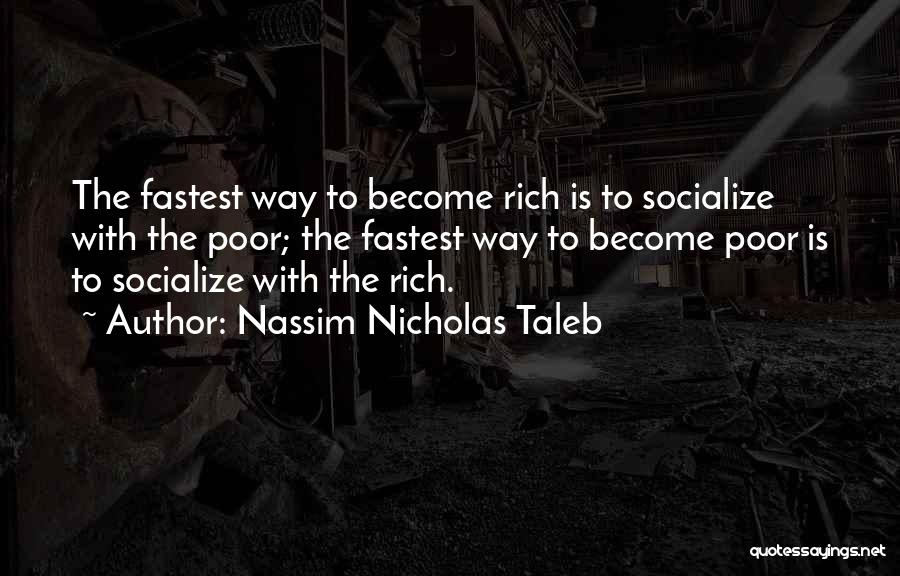 Socialize Quotes By Nassim Nicholas Taleb