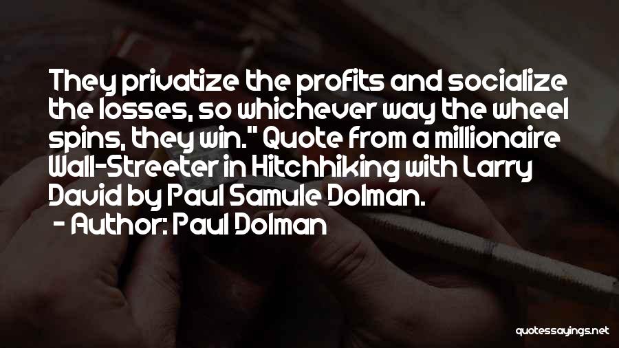 Socialize Quotes By Paul Dolman