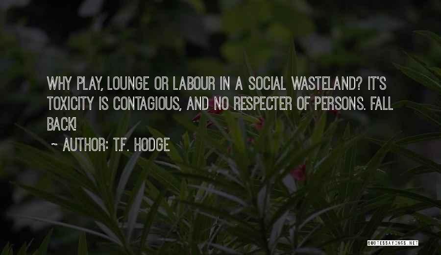 Socialize Quotes By T.F. Hodge
