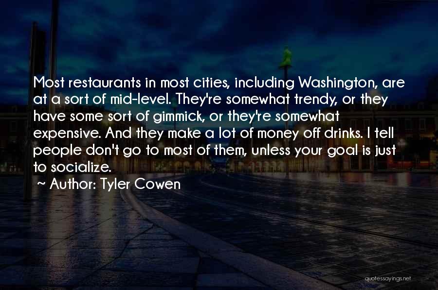 Socialize Quotes By Tyler Cowen