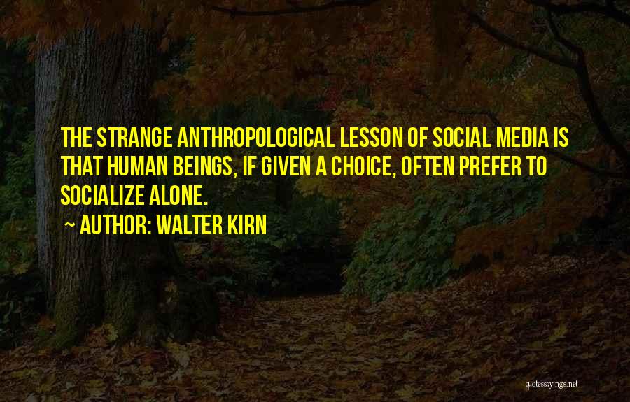 Socialize Quotes By Walter Kirn