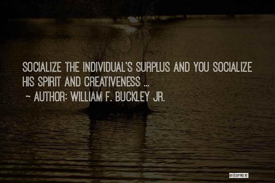 Socialize Quotes By William F. Buckley Jr.