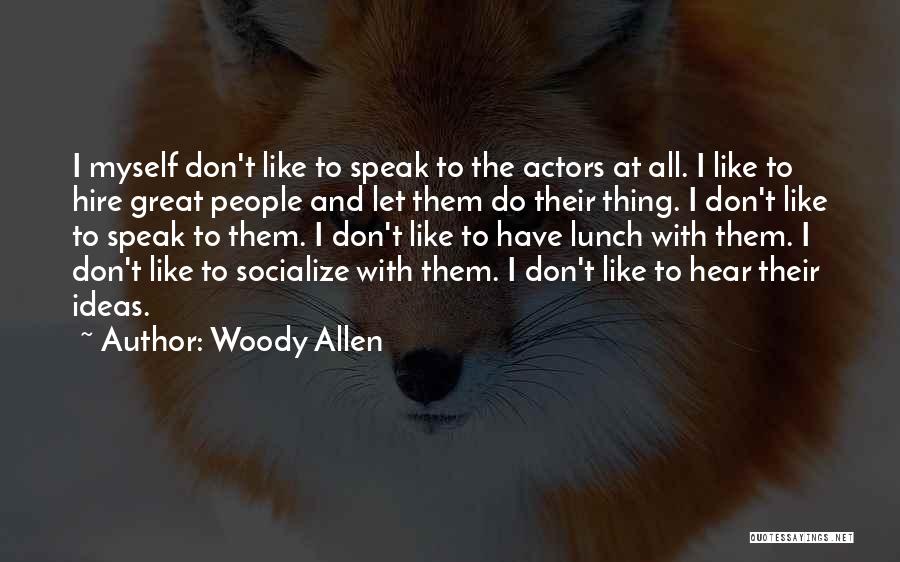 Socialize Quotes By Woody Allen