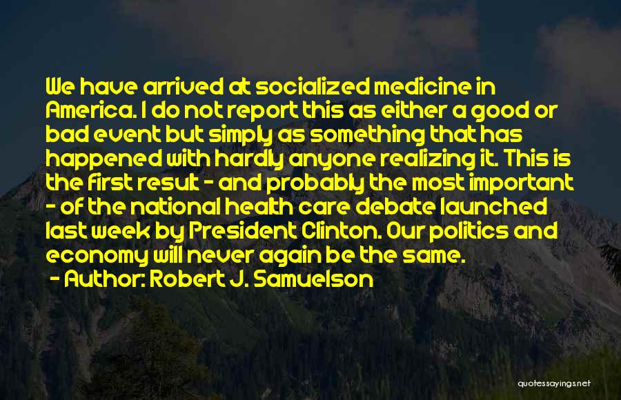 Socialized Health Care Quotes By Robert J. Samuelson