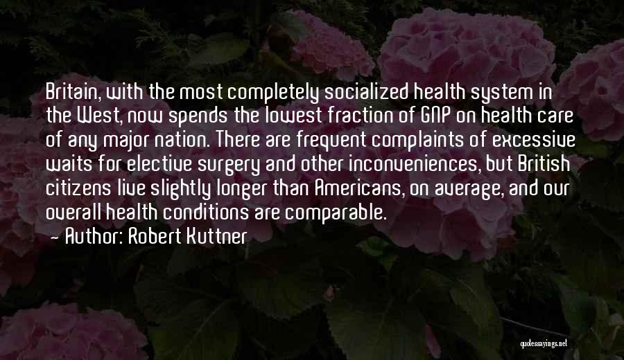 Socialized Health Care Quotes By Robert Kuttner