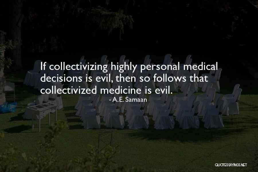 Socialized Medicine Quotes By A.E. Samaan