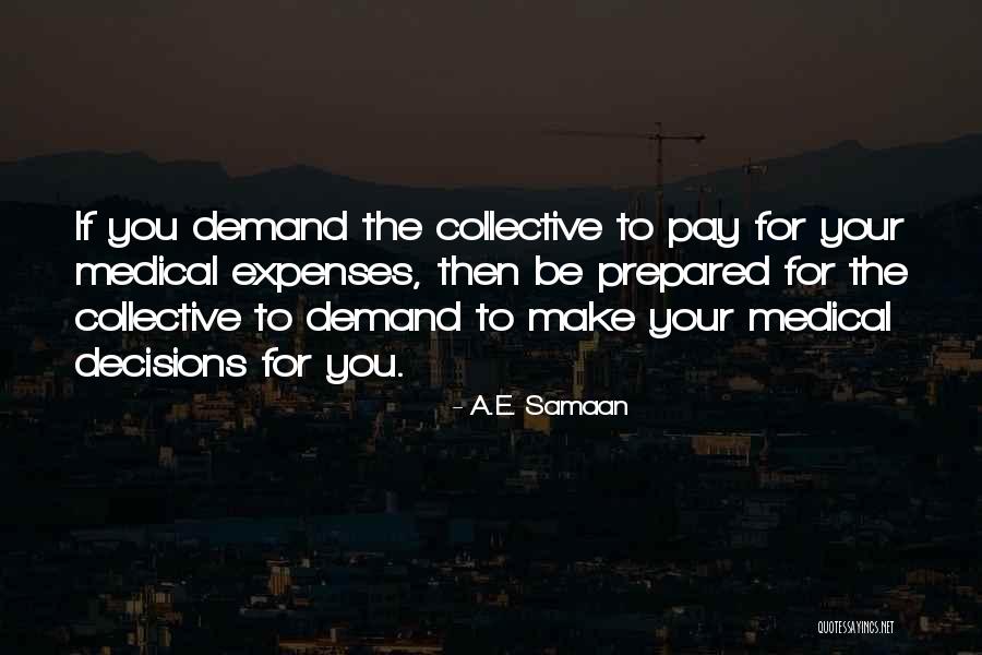 Socialized Medicine Quotes By A.E. Samaan