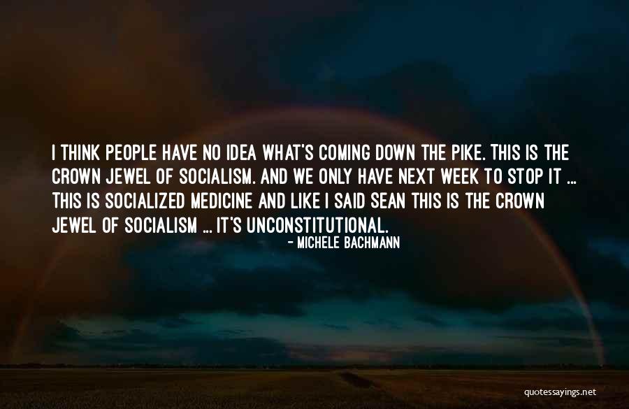 Socialized Medicine Quotes By Michele Bachmann