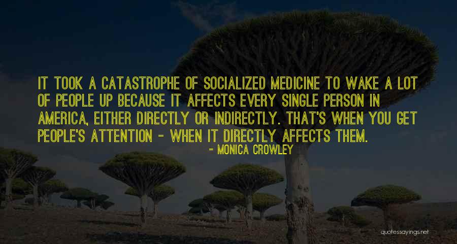 Socialized Medicine Quotes By Monica Crowley