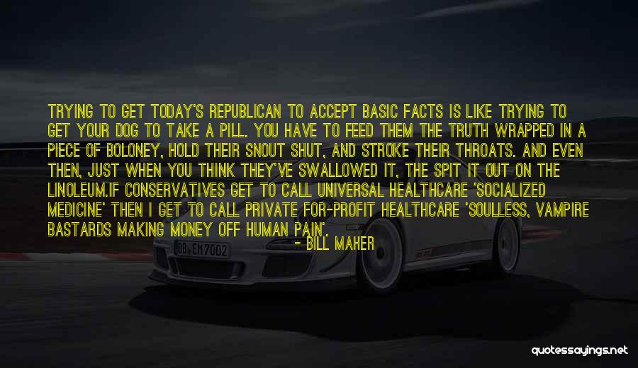 Socialized Quotes By Bill Maher Socialized Quotes By Bill Maher