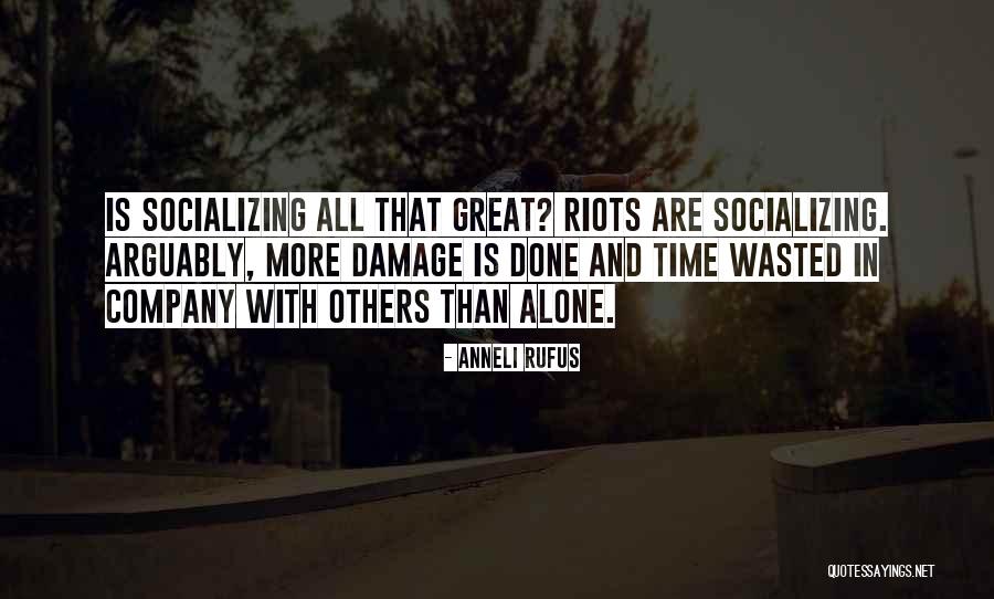 Socializing Quotes By Anneli Rufus Socializing Quotes By Anneli Rufus