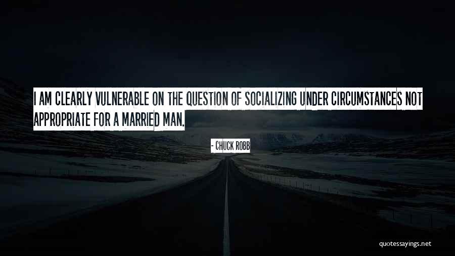 Socializing Quotes By Chuck Robb Socializing Quotes By Chuck Robb
