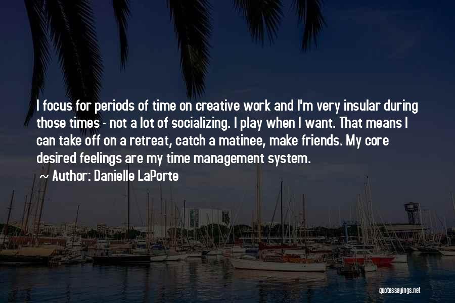 Socializing Quotes By Danielle LaPorte