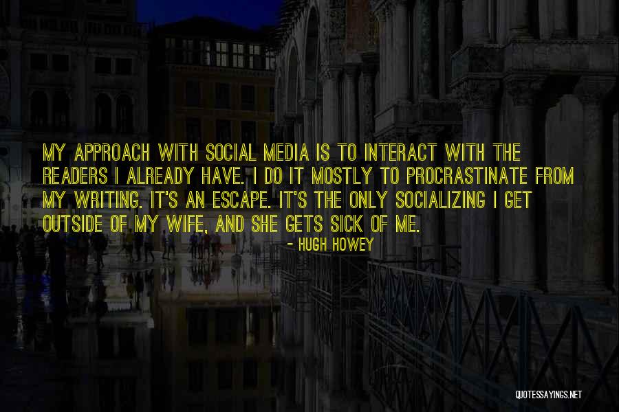 Socializing Quotes By Hugh Howey Socializing Quotes By Hugh Howey