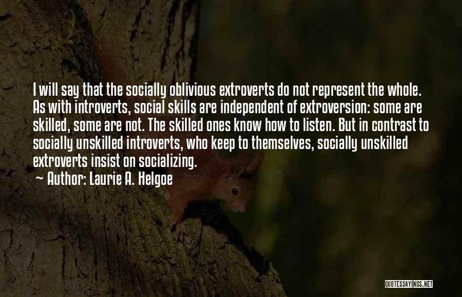 Socializing Quotes By Laurie A. Helgoe