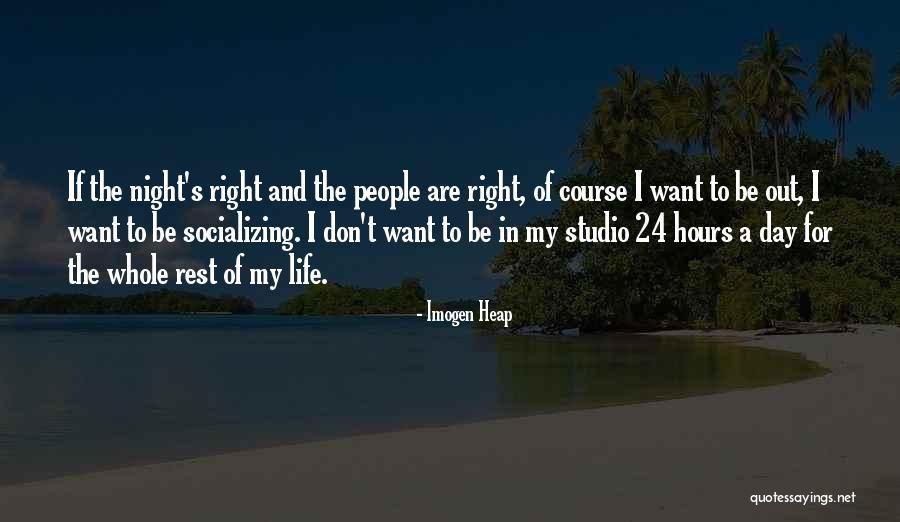Socializing With People Quotes By Imogen Heap Socializing With People Quotes By Imogen Heap