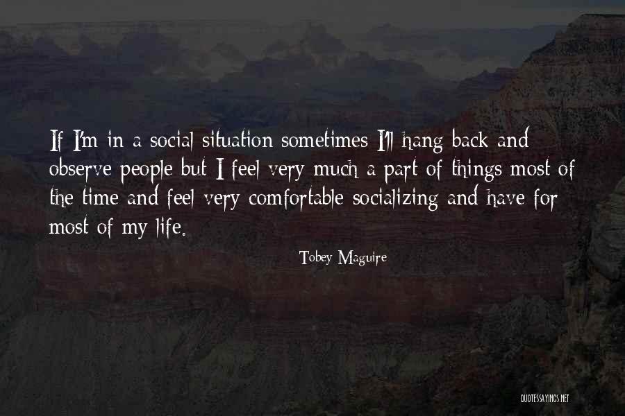 Socializing With People Quotes By Tobey Maguire Socializing With People Quotes By Tobey Maguire