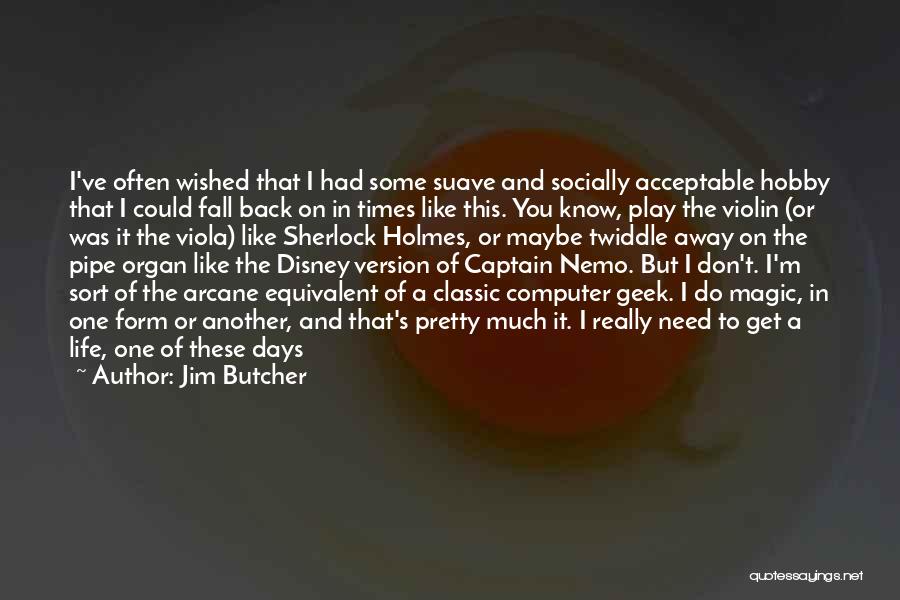 Socially Acceptable Quotes By Jim Butcher