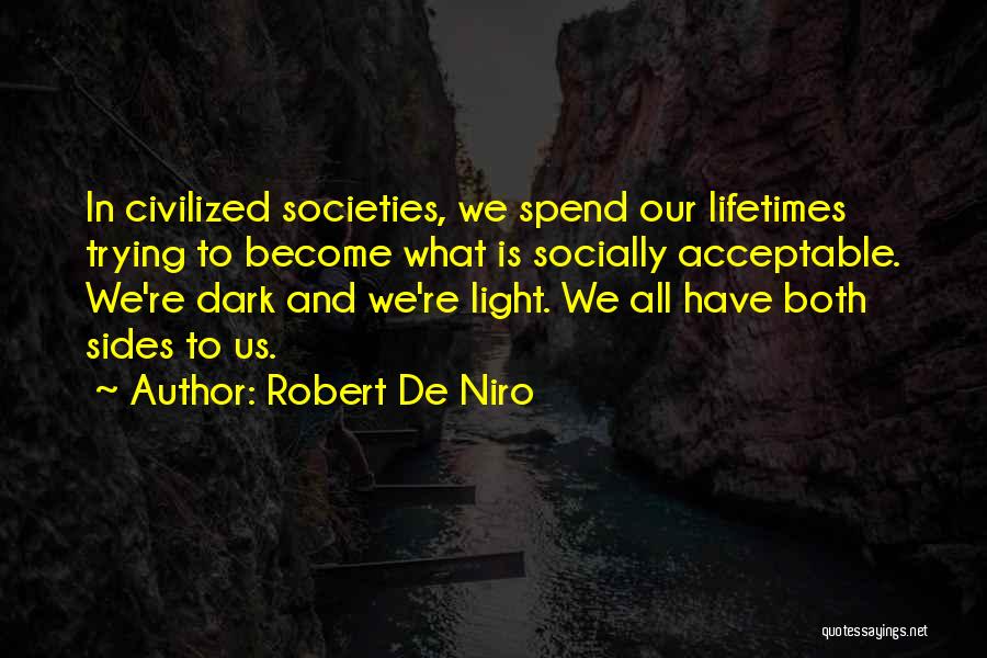 Socially Acceptable Quotes By Robert De Niro