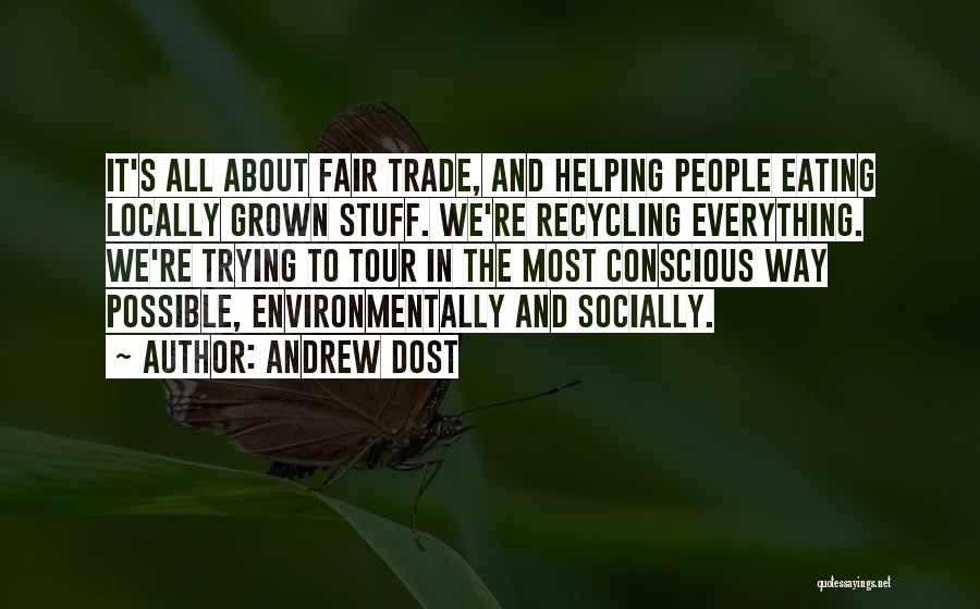 Socially Conscious Quotes By Andrew Dost