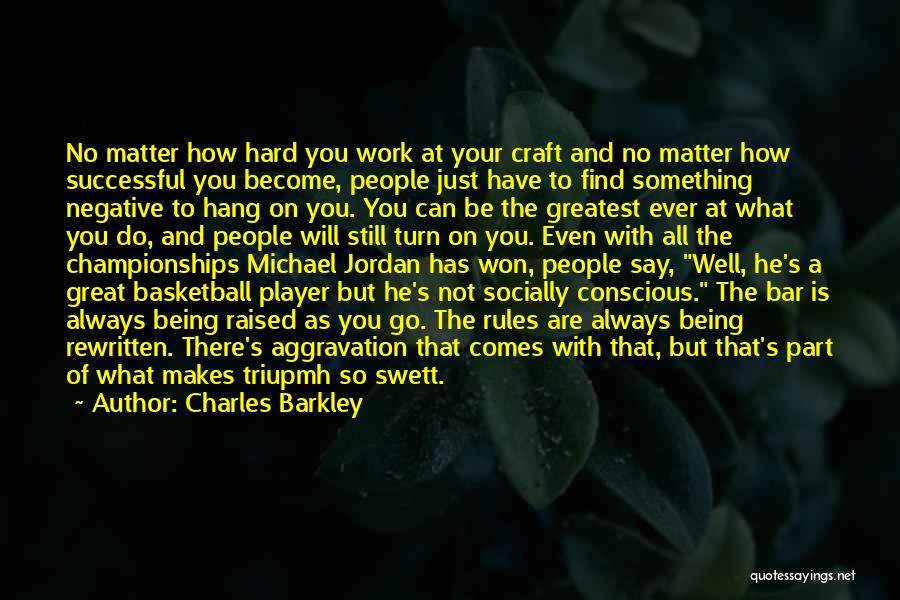 Socially Conscious Quotes By Charles Barkley