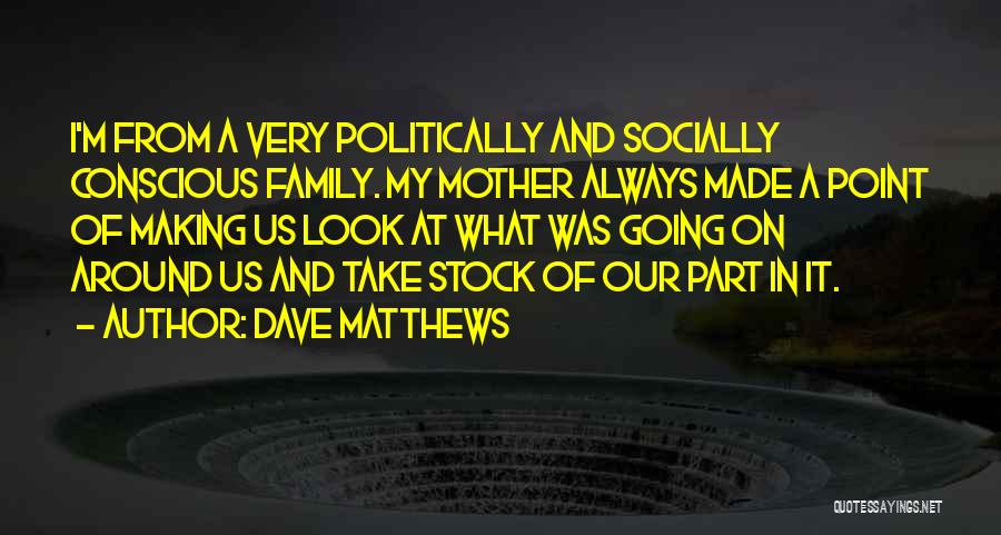 Socially Conscious Quotes By Dave Matthews
