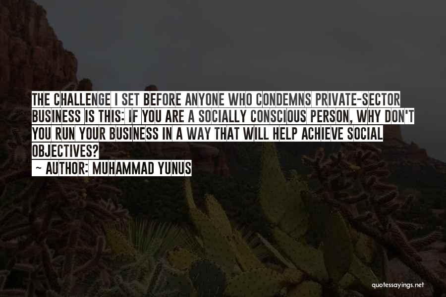 Socially Conscious Quotes By Muhammad Yunus