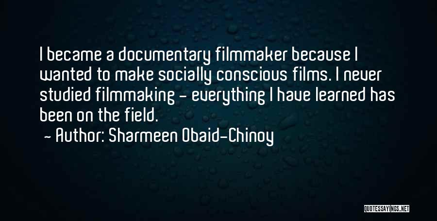 Socially Conscious Quotes By Sharmeen Obaid-Chinoy