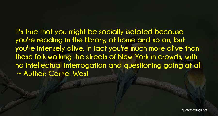 Socially Isolated Quotes By Cornel West
