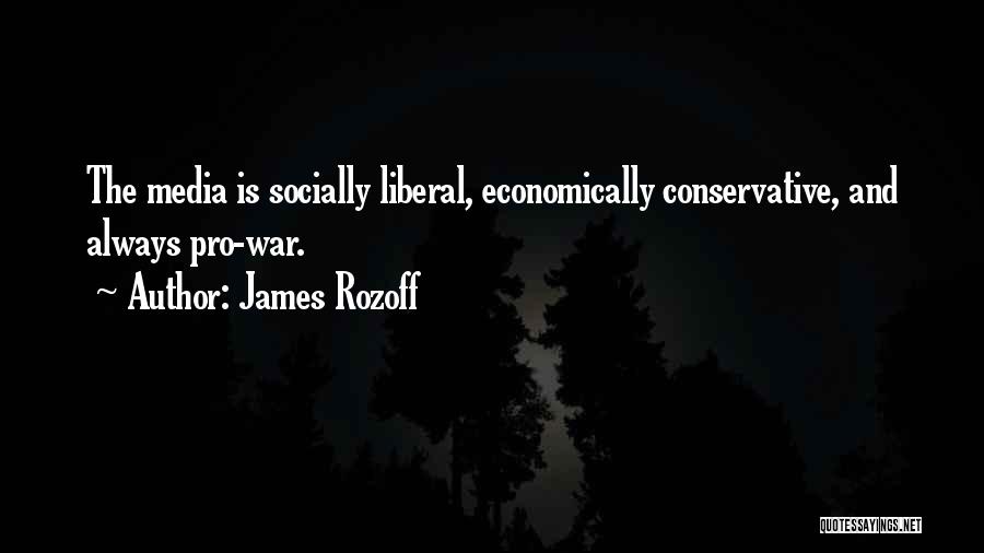 Socially Liberal Quotes By James Rozoff