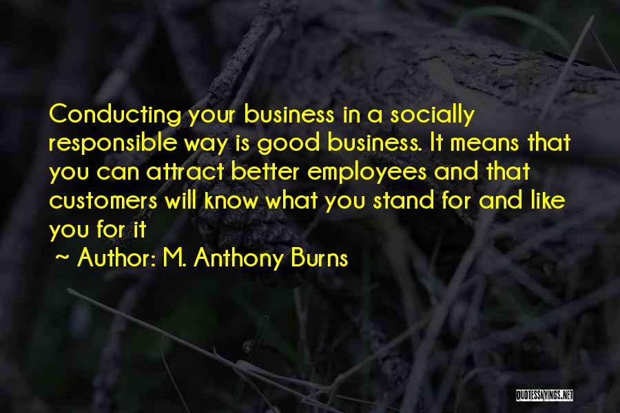 Socially Responsible Quotes By M. Anthony Burns