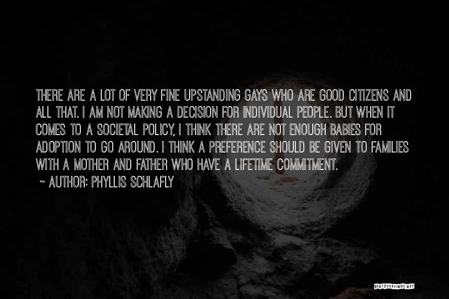 Societal Good Quotes By Phyllis Schlafly